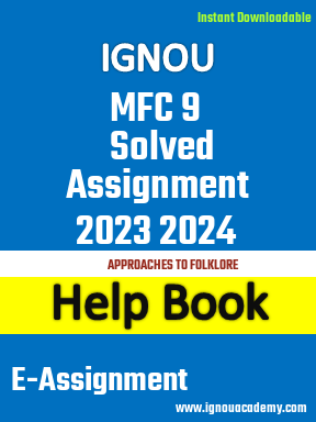 IGNOU MFC 9 Solved Assignment 2023 2024